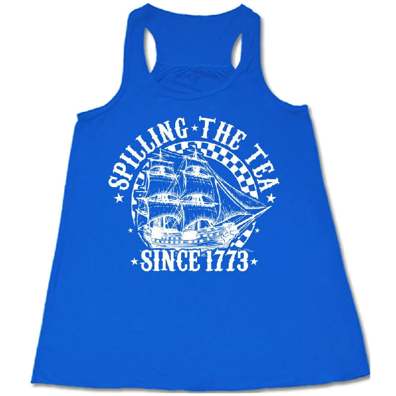 spilling-the-tea-since-1773-shirt